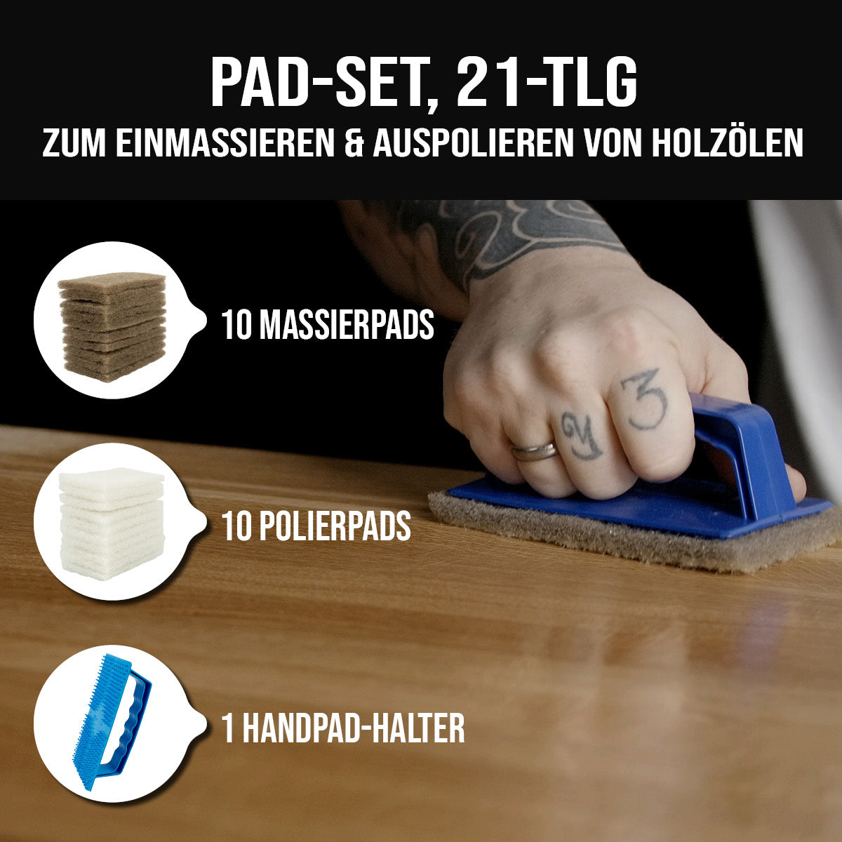 Pad-Set 21-teilig – Perfekt zum händischen Einmassieren & Auspolieren von Holzölen
